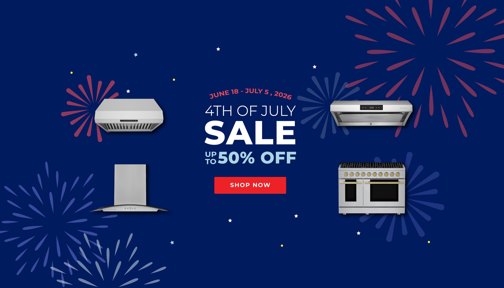July 4th Sale. Limited Time Offer. Jun 18 - Jul 5, 2026. Up to 50% Off. Shop Now