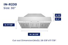 Load image into Gallery viewer, accessibilityContent = "Dimension photo of IN-R230 30-inch model. Width: 28-3/8 inches, Depth: 17-7/8 inches, Height: 14 inches

Cut-out Dimension (WxD): 28-3/8 inches x 17-7/8 inches"

filterConfiguration = {
colors: ['Stainless Steel'],
sizes: ['30']
}