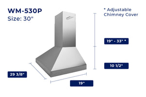 Dimension photo of WM-530P 30-inch model. Width: 29-3/8 inches, Depth: 19 inches, Height of bottom section: 10-1/2 inches, Height of chimney with adjustable cover: 19 to 33 inches

color: Stainless Steel;color: Matte Black;color: Matte White;