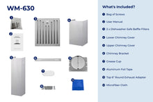 Cargar imagen en el visor de la galería, filterConfiguration = {
colors: ['Stainless Steel'],
sizes: ['30']
}

accessibilityContent = 'Photo of WM-630 inclusions. What's Included?: Bag of Screws, User Manual, x2 Dishwasher-Safe Baffle Filters, Lower Chimney Cover, Upper Chimney Cover, Chimney Bracket, Grease Cup, Aluminum Foil Tape, Top 6" Round Exhaust Adapter, Microfiber Cloth'