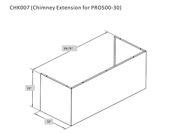 accessibilityContent = "Dimension photo of CHK007 Chimney Extension for PRO500 30-inch. Width: 29.75 inches, Depth: 12 inches, Height: 12 inches."